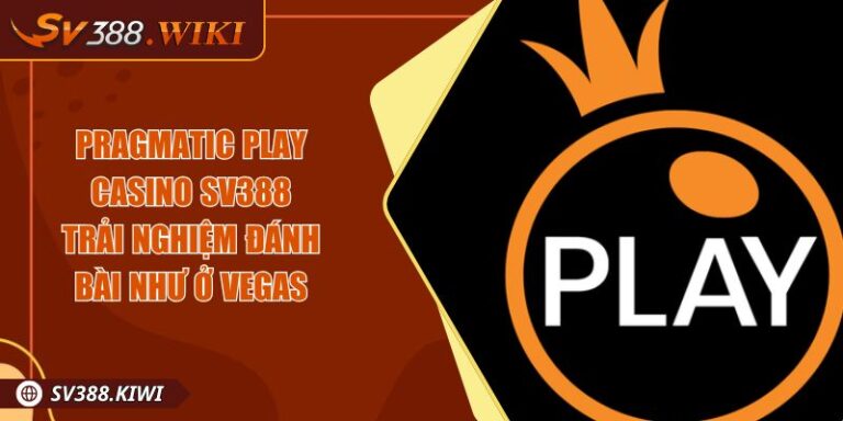 Pragmatic Play Casino SV388 Trải Nghiệm Đánh Bài Như Ở Vegas 6 Pragmatic Play Casino SV388 Trải Nghiệm Đánh Bài Như Ở Vegas